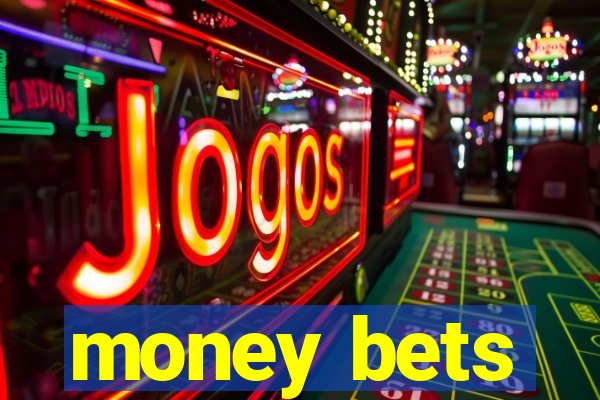money bets